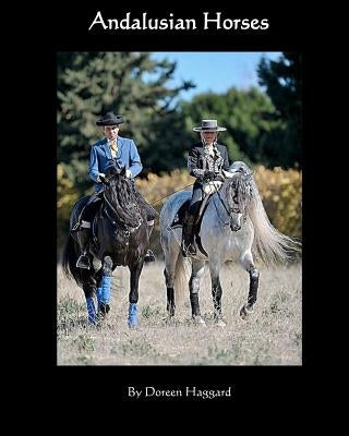Andalusian Horses by Haggard, Doreen