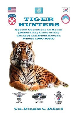Tiger Hunters by Dillard, Col Douglas C.