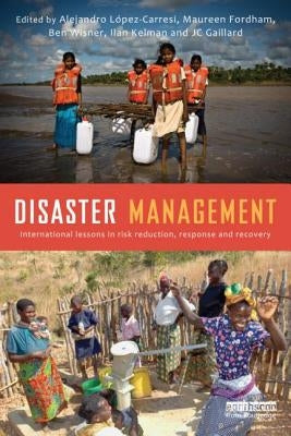 Disaster Management: International Lessons in Risk Reduction, Response and Recovery by Lopez-Carresi, Alejandro