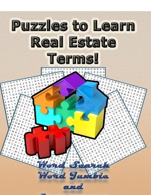Puzzles To Learn Real Estate Terms!: Learn Real Estate Terminology By Doing FUN Puzzles! LARGE PRINT, Word Searches, Cryptograms, Word Scrambles/Jumbl by Puzzles, On Target