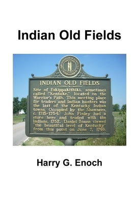 Indian Old Fields by Enoch, Harry G.