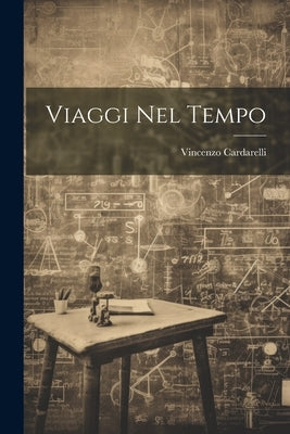Viaggi nel tempo by Cardarelli, Vincenzo