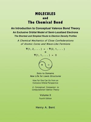 Molecules and the Chemical Bond: An Introduction to Conceptual Valence Bond Theory by Bent, Henry a.