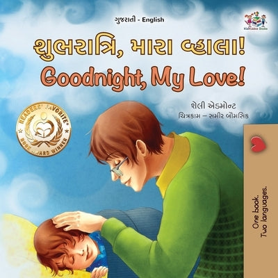Goodnight, My Love! (Gujarati English Bilingual Children's Book) by Admont, Shelley