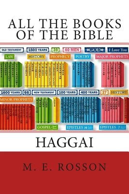 All the Books of the Bible: The Book of Haggai by Rosson, M. E.