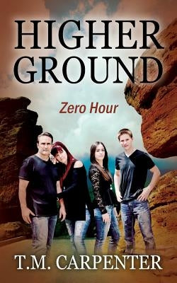 Higher Ground: Zero Hour by Carpenter, T. M.