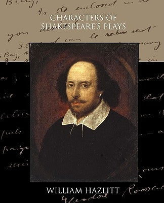 Characters of Shakespeare's Plays by Hazlitt, William