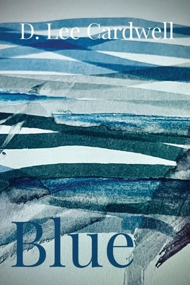 Blue by Cardwell, D. Lee