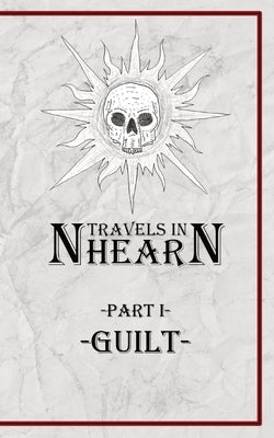 Travels In Nhearn: Guilt by Dubose, Jared Shawn