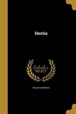 Hestia by Diomedes, Paulos