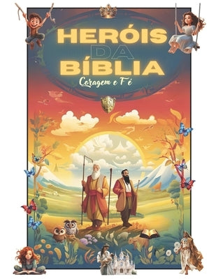 Heróis Da Bíblia Coragem E Fé by Chaves, Jaqueline