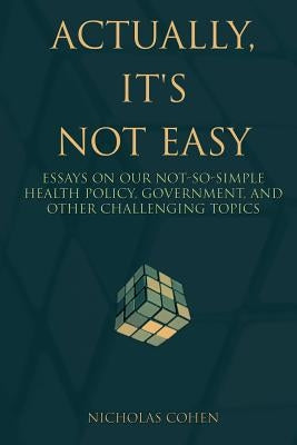 Actually, It's Not Easy by Cohen, Nicholas