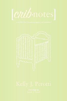 Crib Notes by Perotti, Kelly