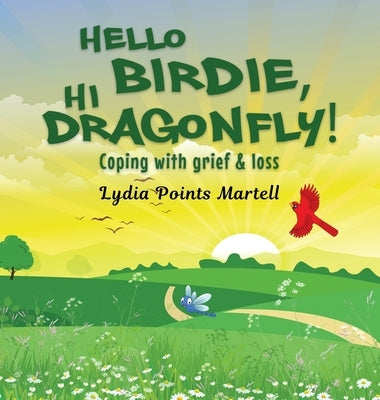 Hello Birdie, Hi Dragonfly! by Points Martell, Lydia