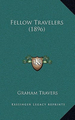 Fellow Travelers (1896) by Travers, Graham
