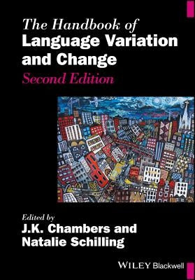 The Handbook of Language Variation and Change by Chambers, J. K.