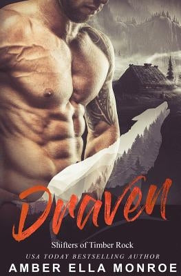 Draven: Shifters of Timber Rock by Monroe, Amber Ella