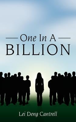 One In A Billion: God Leads Us All the Way by Cantrell, Lei Deng