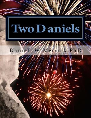 Two Daniels: The Revolutionary lineage of the Lockwood and Merrick lines from Kent County Delaware by Merrick, Daniel W.