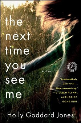 The Next Time You See Me by Jones, Holly Goddard