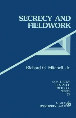 Secrecy and Fieldwork by Mitchell, Richard G.