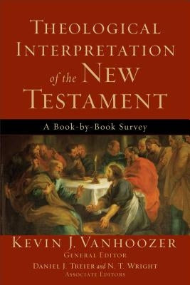 Theological Interpretation of the New Testament by Vanhoozer, Kevin J.