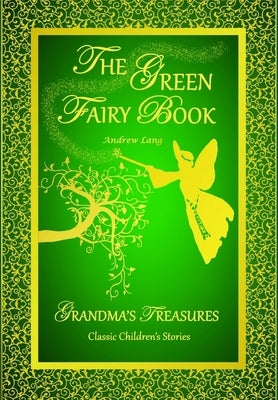 The Green Fairy Book - Andrew Lang by Lang, Andrew