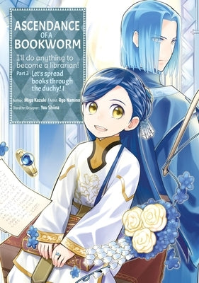 Ascendance of a Bookworm (Manga) Part 3 Volume 1: Volume 1 by Kazuki, Miya