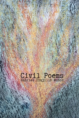 Civil Poems by MuÃ±oz, Gabriel Trujillo
