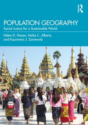 Population Geography: Social Justice for a Sustainable World by Hazen, Helen D.