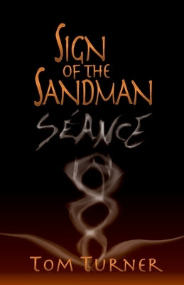 Sign of the Sandman: S?ance by Turner, Tom