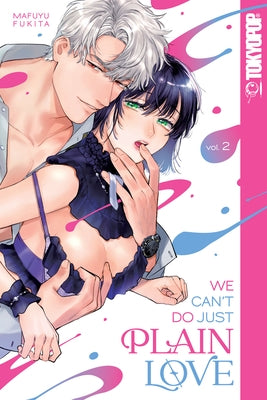 We Can't Do Just Plain Love, Volume 2 by Fukita, Mafuyu