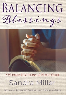 Balancing Blessings: A Woman's Devotional and Prayer Guide by Miller, Sandra