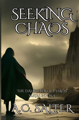 Seeking Chaos by Salter, A. C.