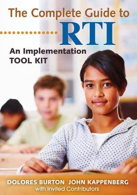 The Complete Guide to RTI: An Implementation Toolkit by Burton, Dolores