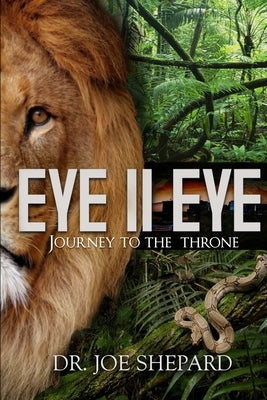 Eye II Eye: Journey to the Throne by Shepard, Joe