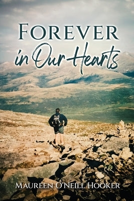 Forever in Our Hearts by Hooker, Maureen O'Neill