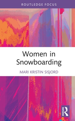 Women in Snowboarding by Sisjord, Mari Kristin