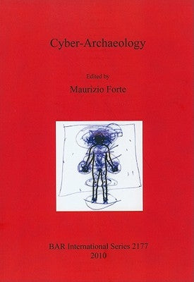 Cyber-Archaeology by Forte, Maurizio
