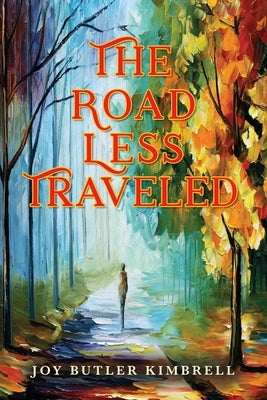 The Road Less Traveled by Butler Kimbrell, Joy