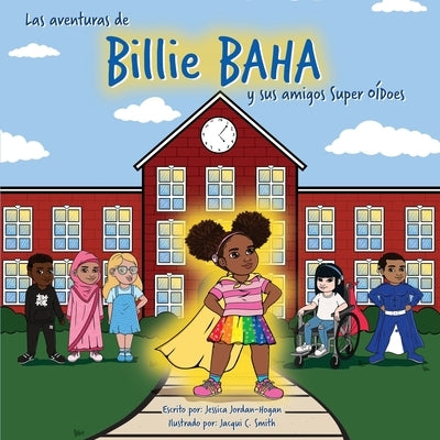 Las aventuras de Billie BAHA y sus amigos Super OÍDoes by Jordan-Hogan, Jessica
