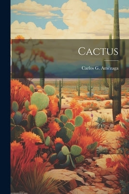Cactus by AmÃ©zaga, Carlos G.