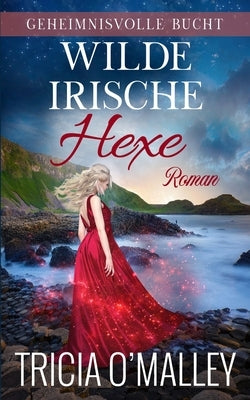 Wilde irische Hexe by O'Malley, Tricia