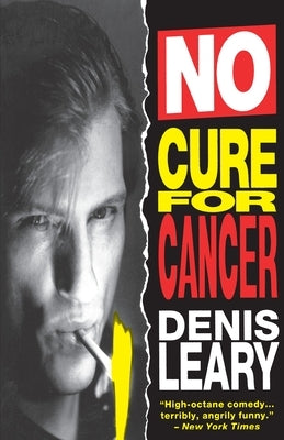 No Cure for Cancer: A Monologue by Leary, Denis