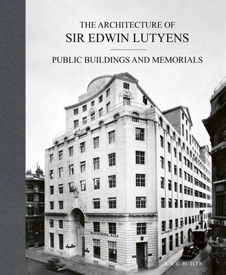 The Architecture of Sir Edwin Lutyens: Volume 3: Public Buildings and Memorials by Butler, A. S. G.