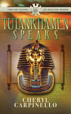 Tutankhamen Speaks by Carpinello, Cheryl