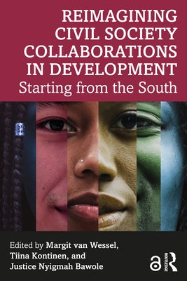 Reimagining Civil Society Collaborations in Development: Starting from the South by Van Wessel, Margit