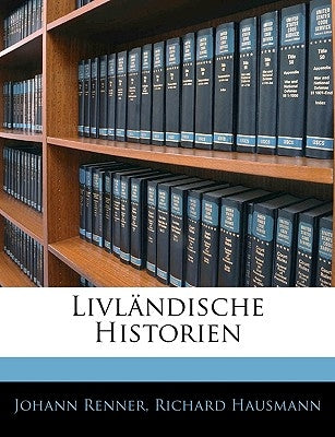 Livlandische Historien by Renner, Johann