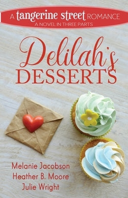 Delilah's Desserts by Moore, Heather B.