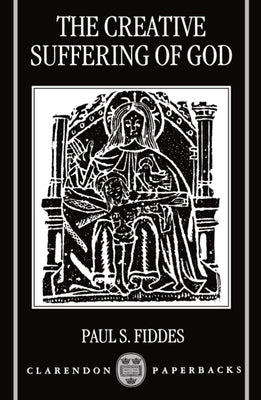 The Creative Suffering of God by Fiddes, Paul S.
